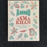 Ammu Asma Khan / indische Lieblingsrezepte meiner Mutter / at Verlag